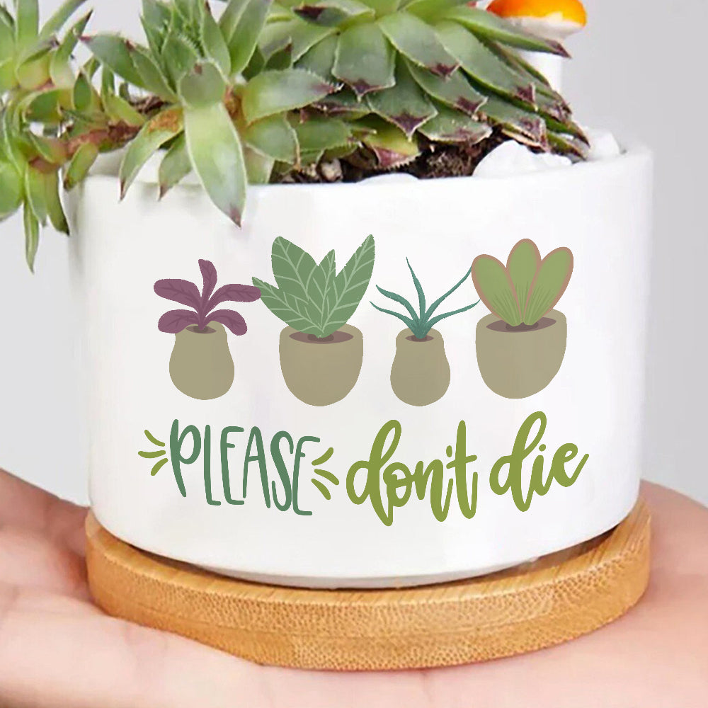 Please Do Not Die Plant Pot