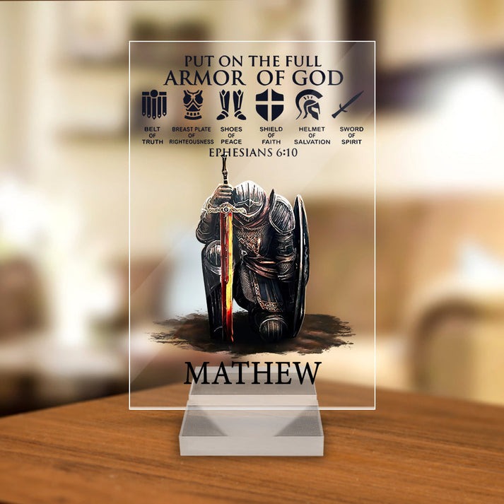 Personalized Man Warrior Of God Put On The Full Armor of God Ephesians 6-10 Acrylic Plaque