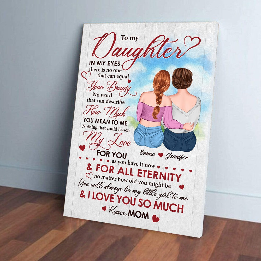 Personalized Mom To My Daughter In My Eyes There Is No One That Can Equal Your Beauty Tumbler Poster Canvas