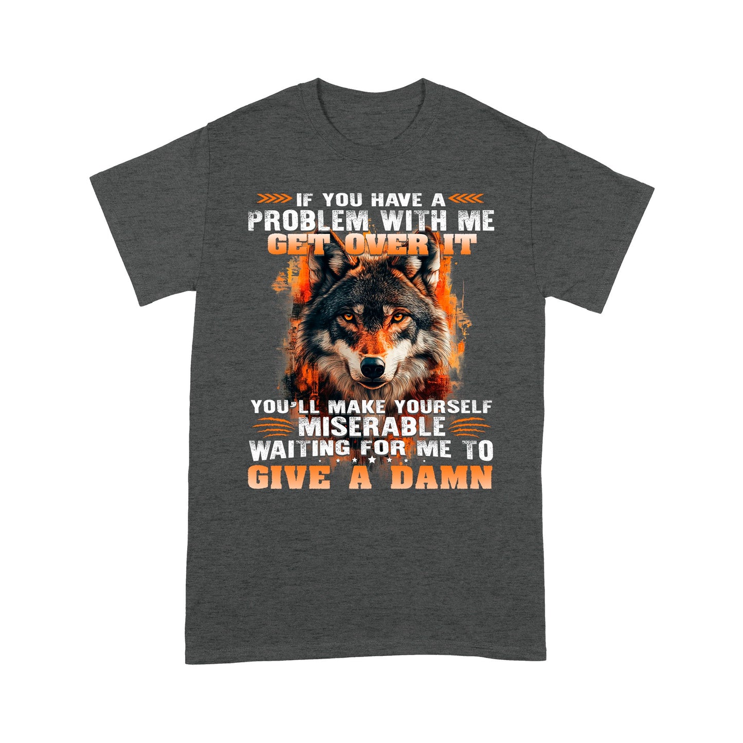 Wolf Shirt If You Have A Problem With Me Get Over It T-Shirt, Gift For Family T-Shirt