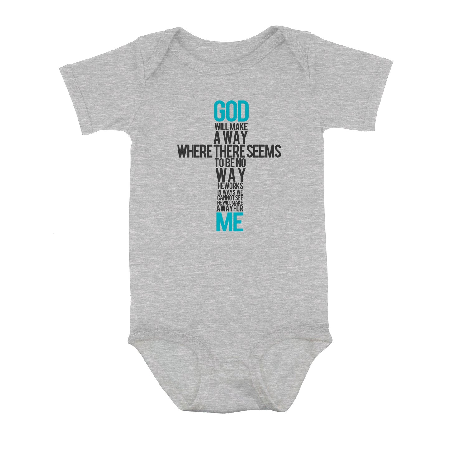 God Will Make A Way When It Seems There Is No Way - Baby Onesie