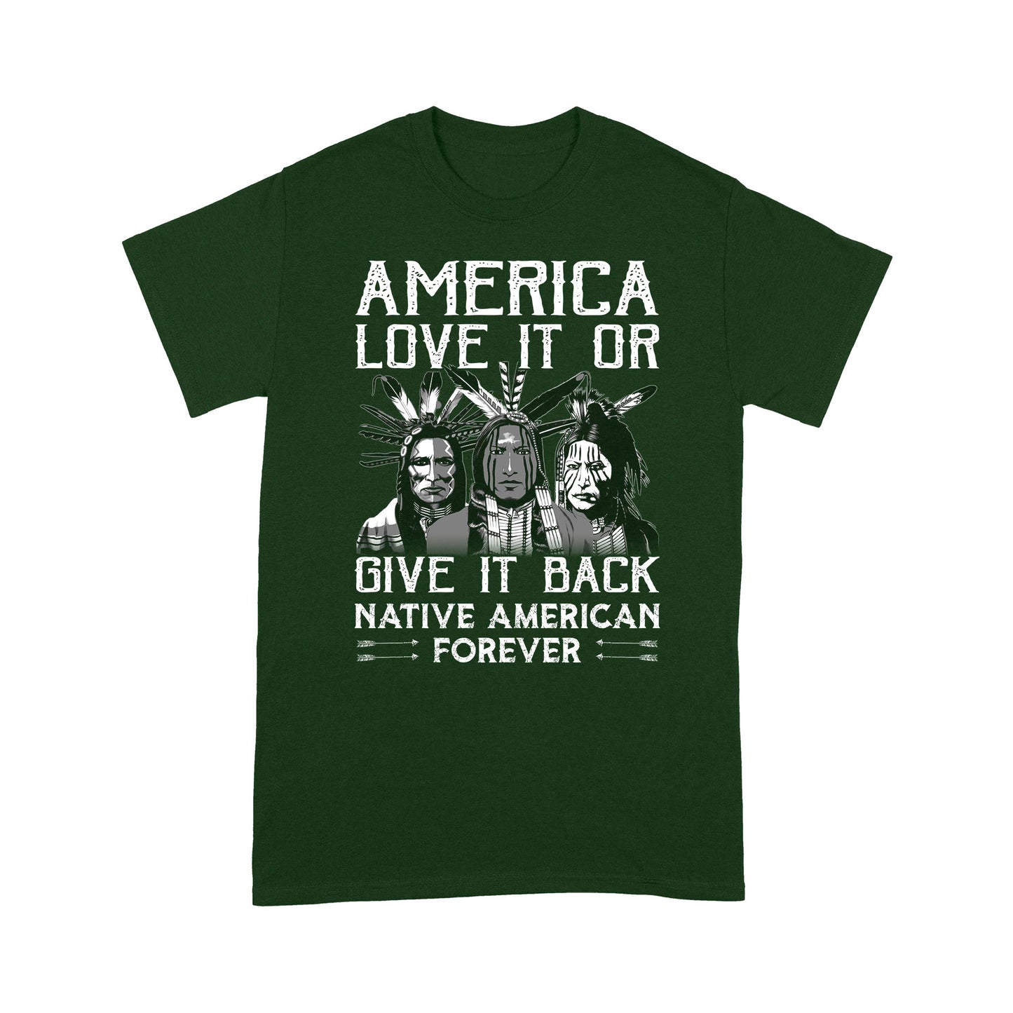 Native America Love It Or Give It Back Native American Forever T-Shirt