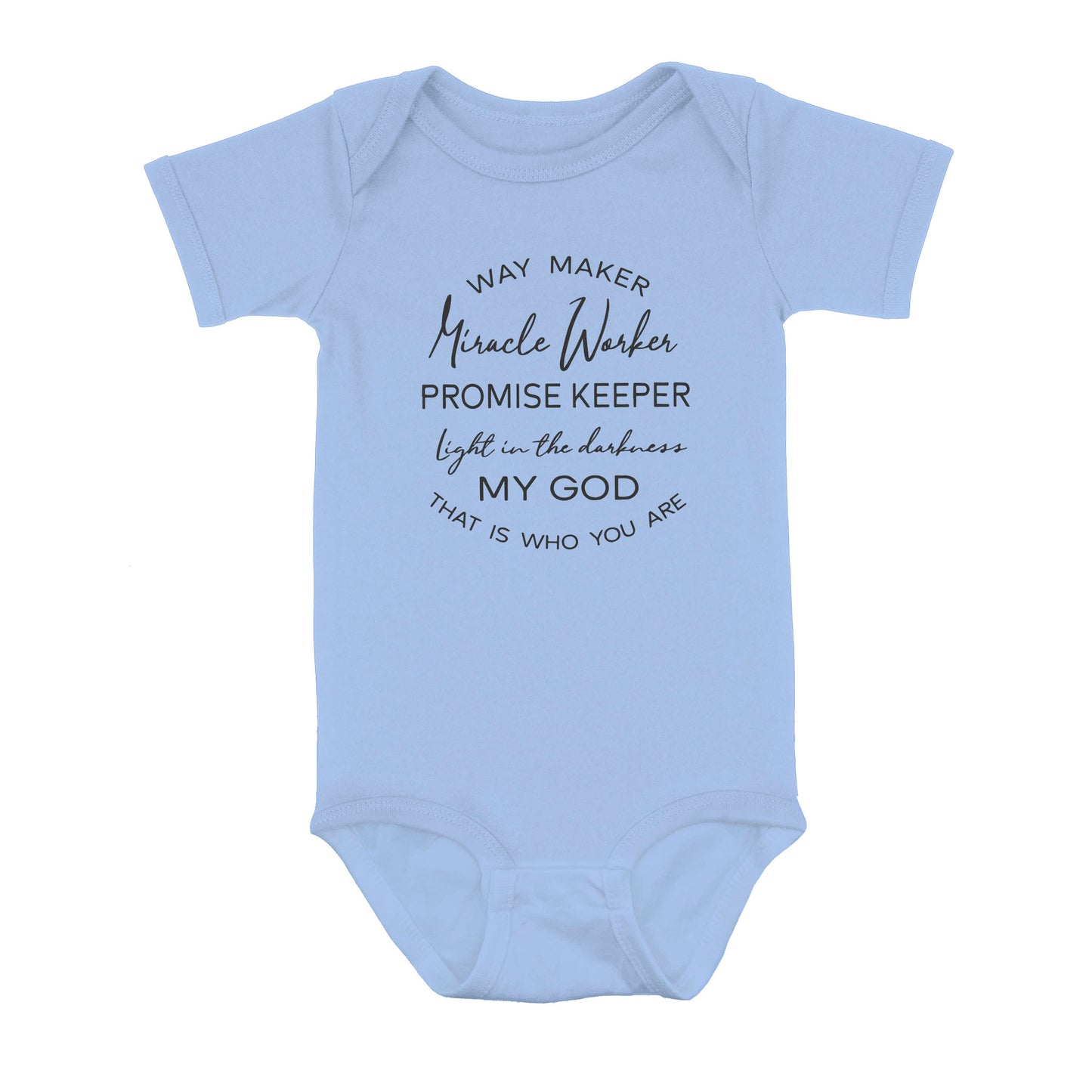 Way Maker Miracle Worker Promise Keeper Light In The Darkness My God That Is Who You Are - Baby Onesie