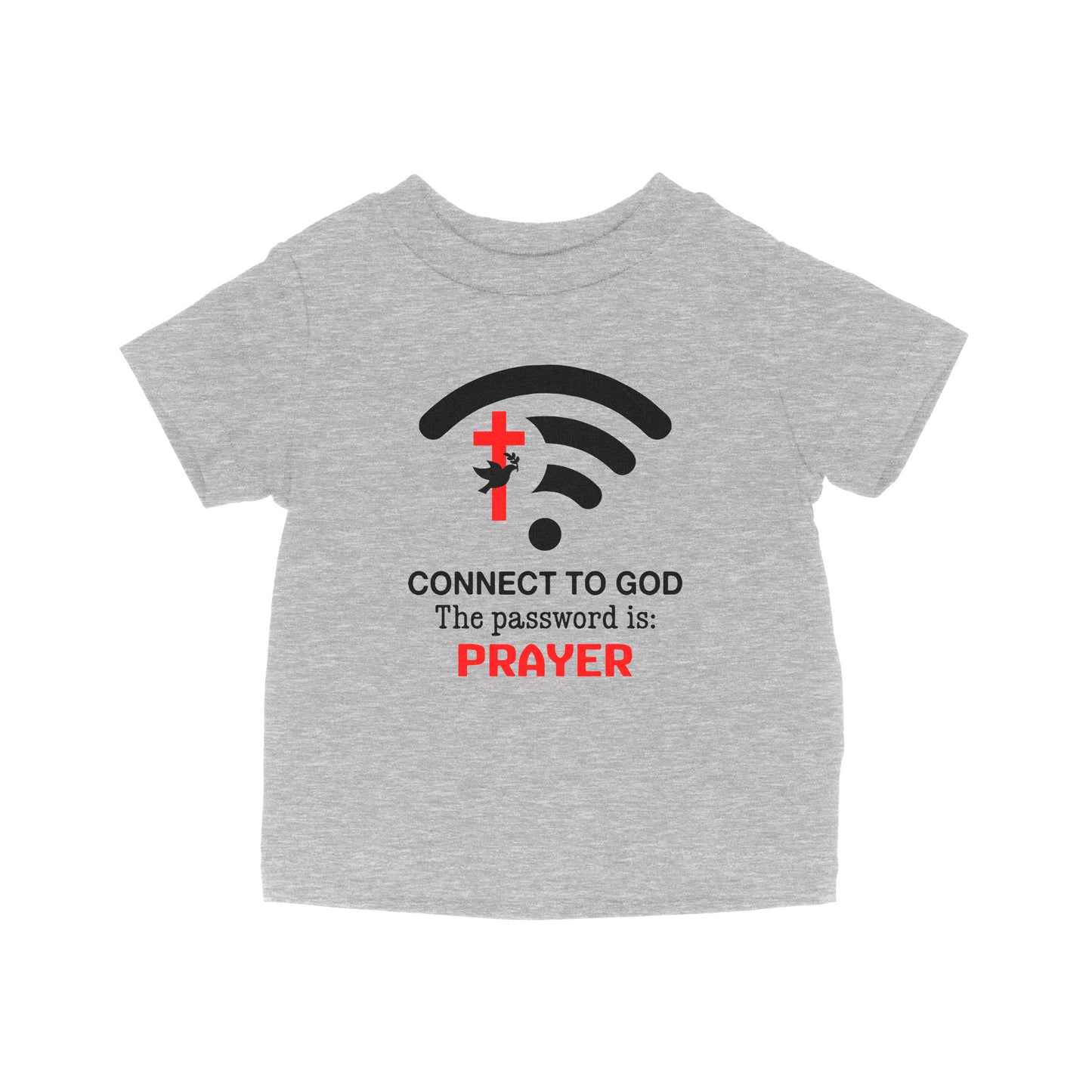 Connect to God the password is Prayer - Baby T-Shirt
