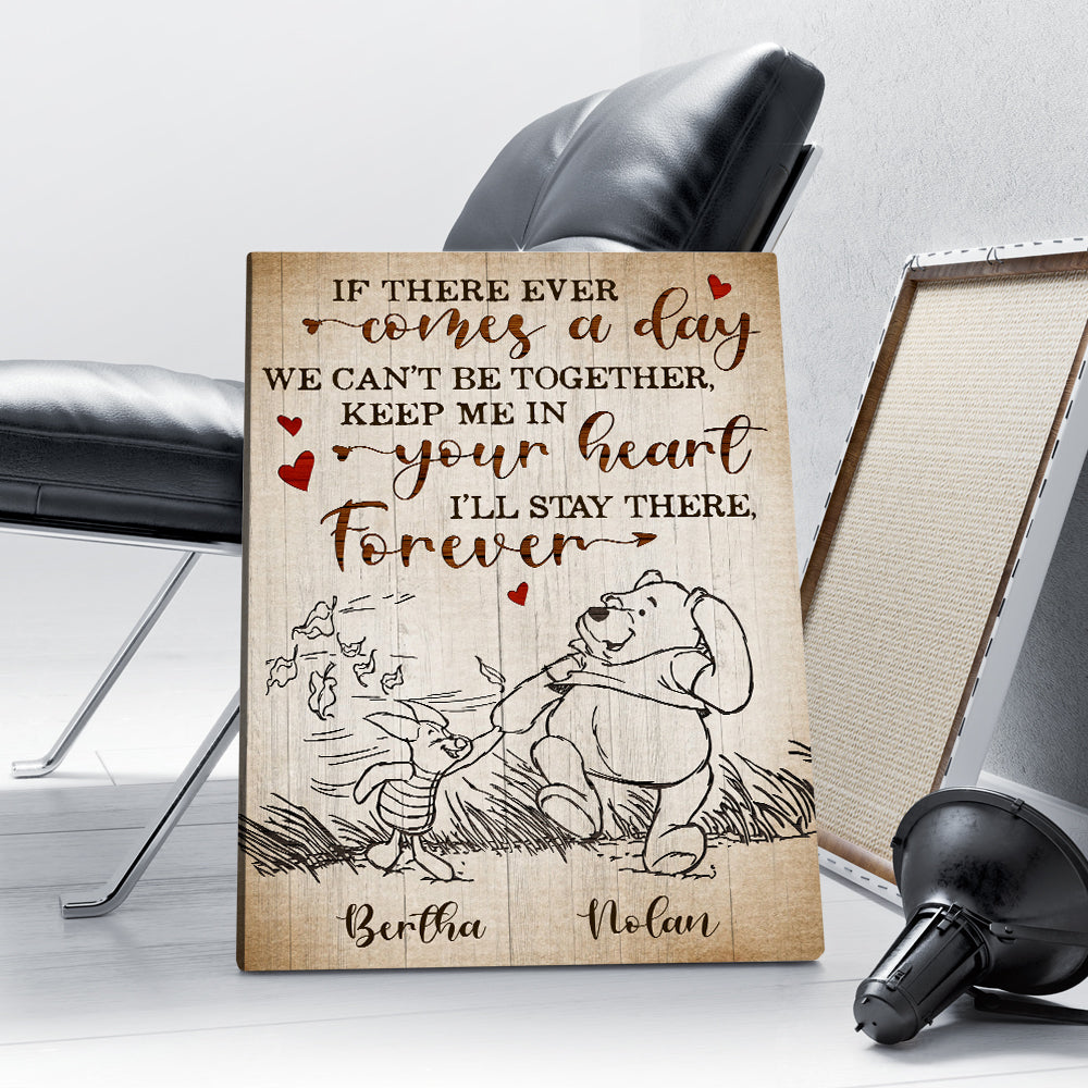 Personalized Winnie The Pooh And Piglet If There Ever Comes A Day When We Can't Be Together Canvas Prints And Poster