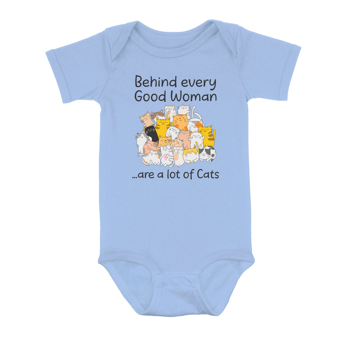 Behind Every Good Woman Are A Lot Of Cats - Baby Onesie