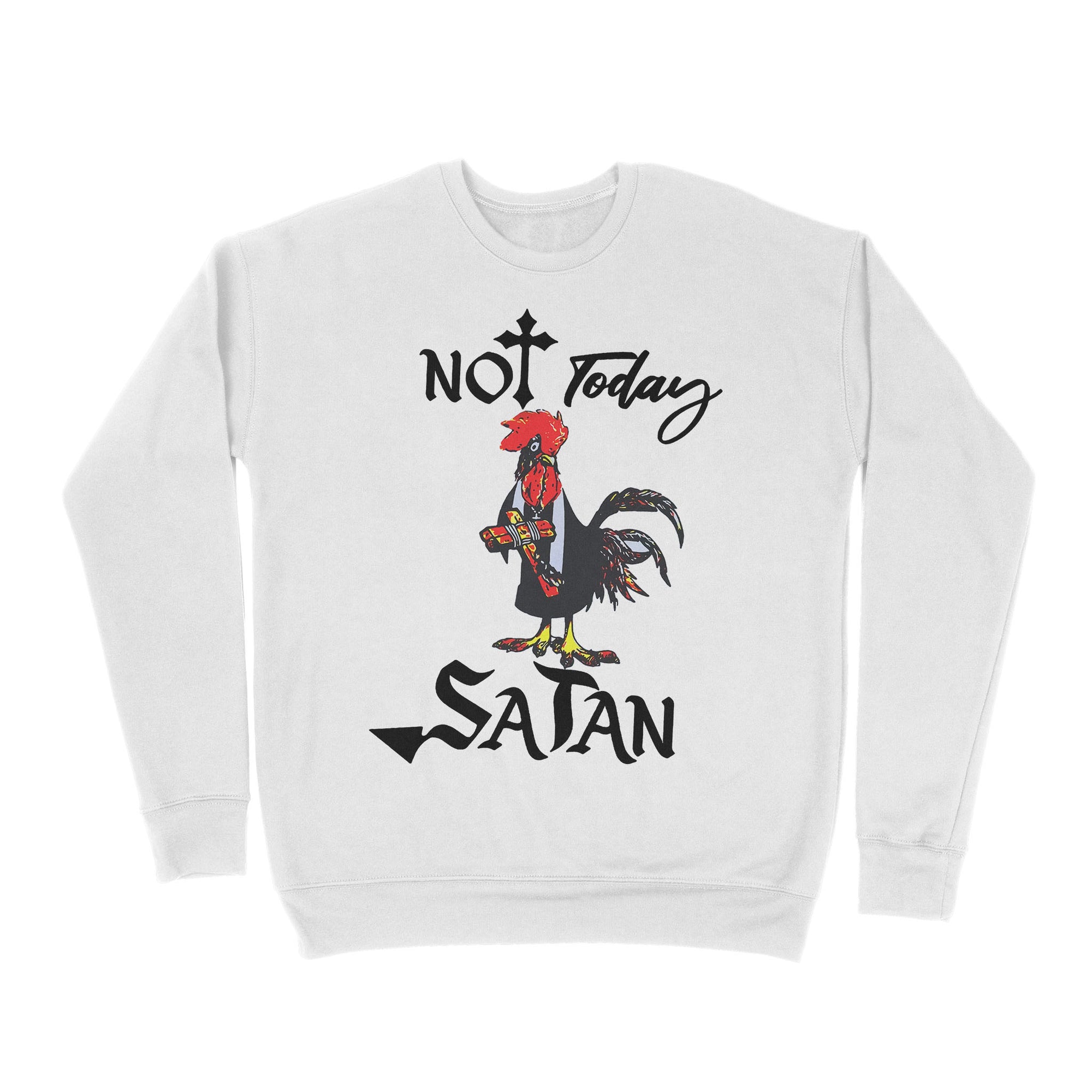 Premium Crew Neck Sweatshirt - Not Today Satan Funny Chicken