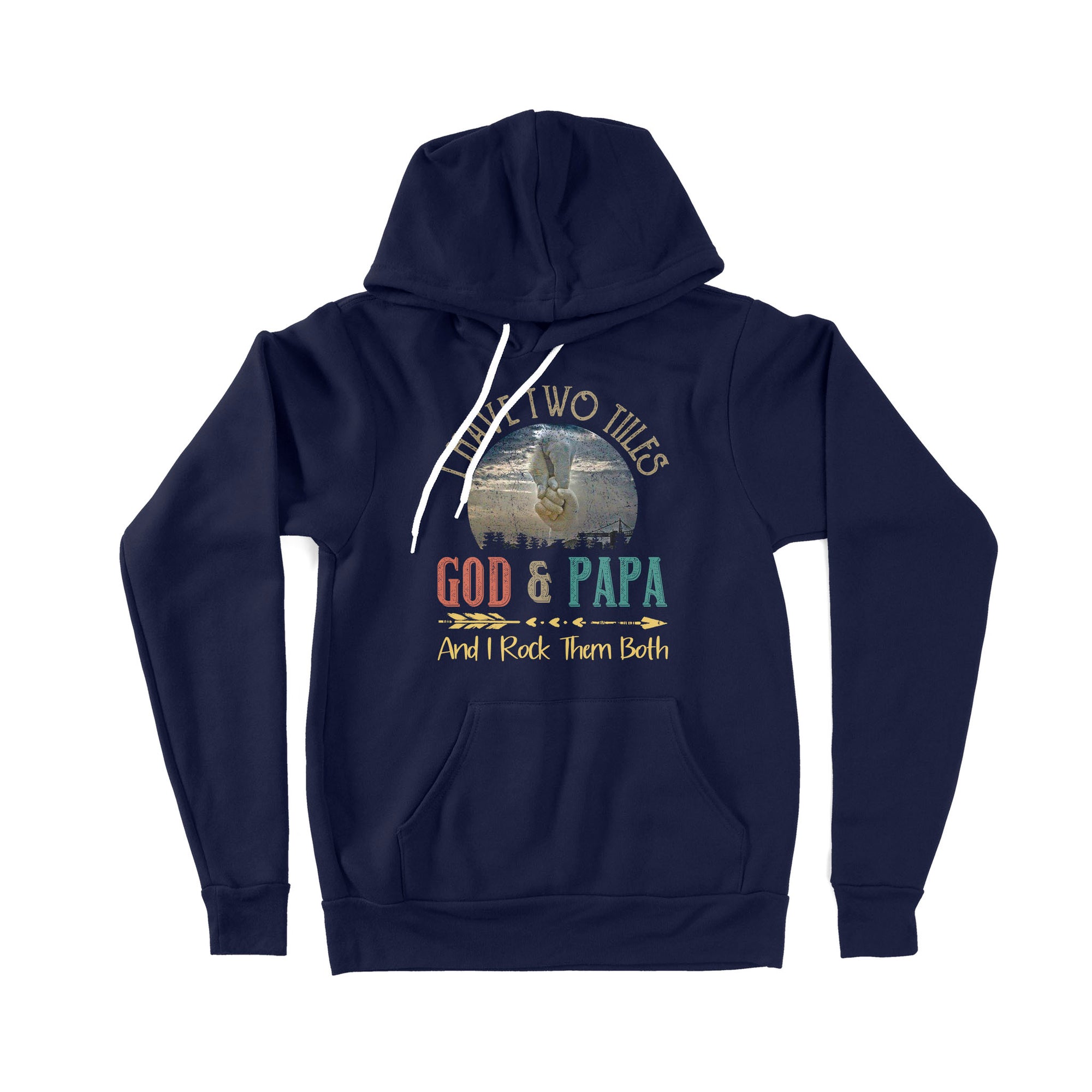 I Have Two Titles God And Papa - Premium Hoodie