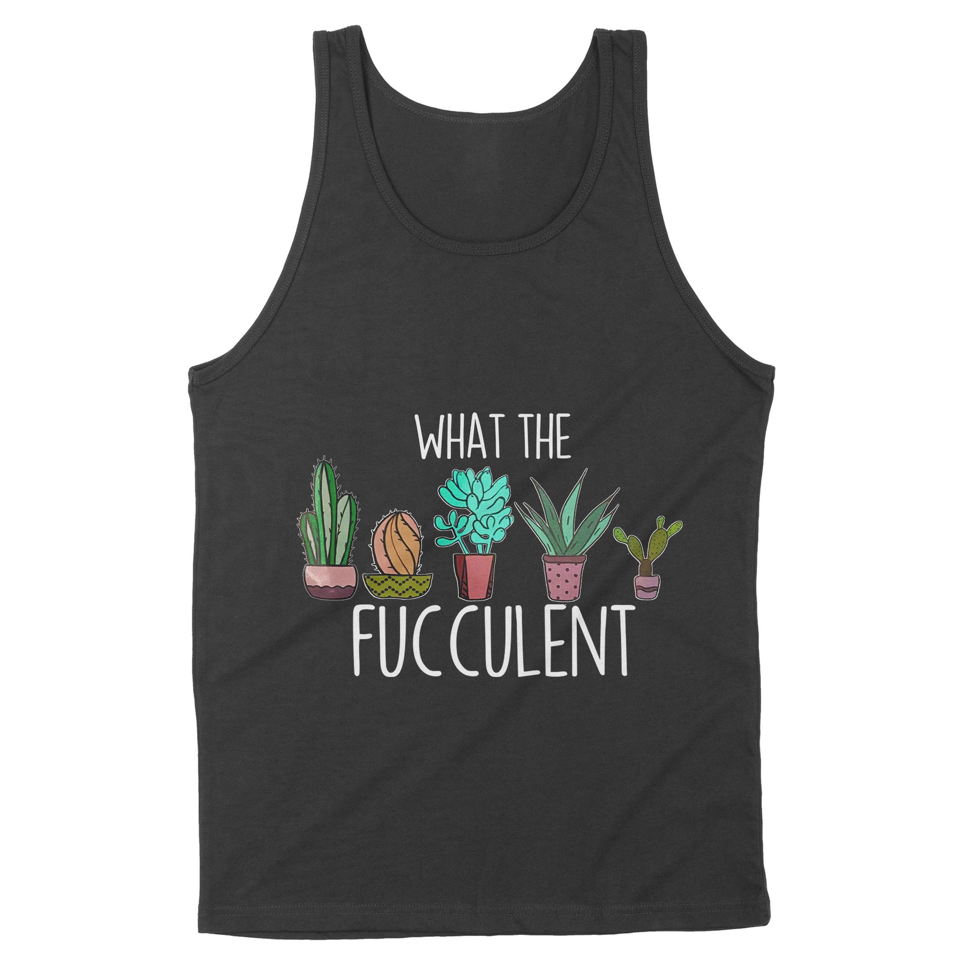 Premium Tank - What the Fucculent Cactus Succulents Plants Gardening