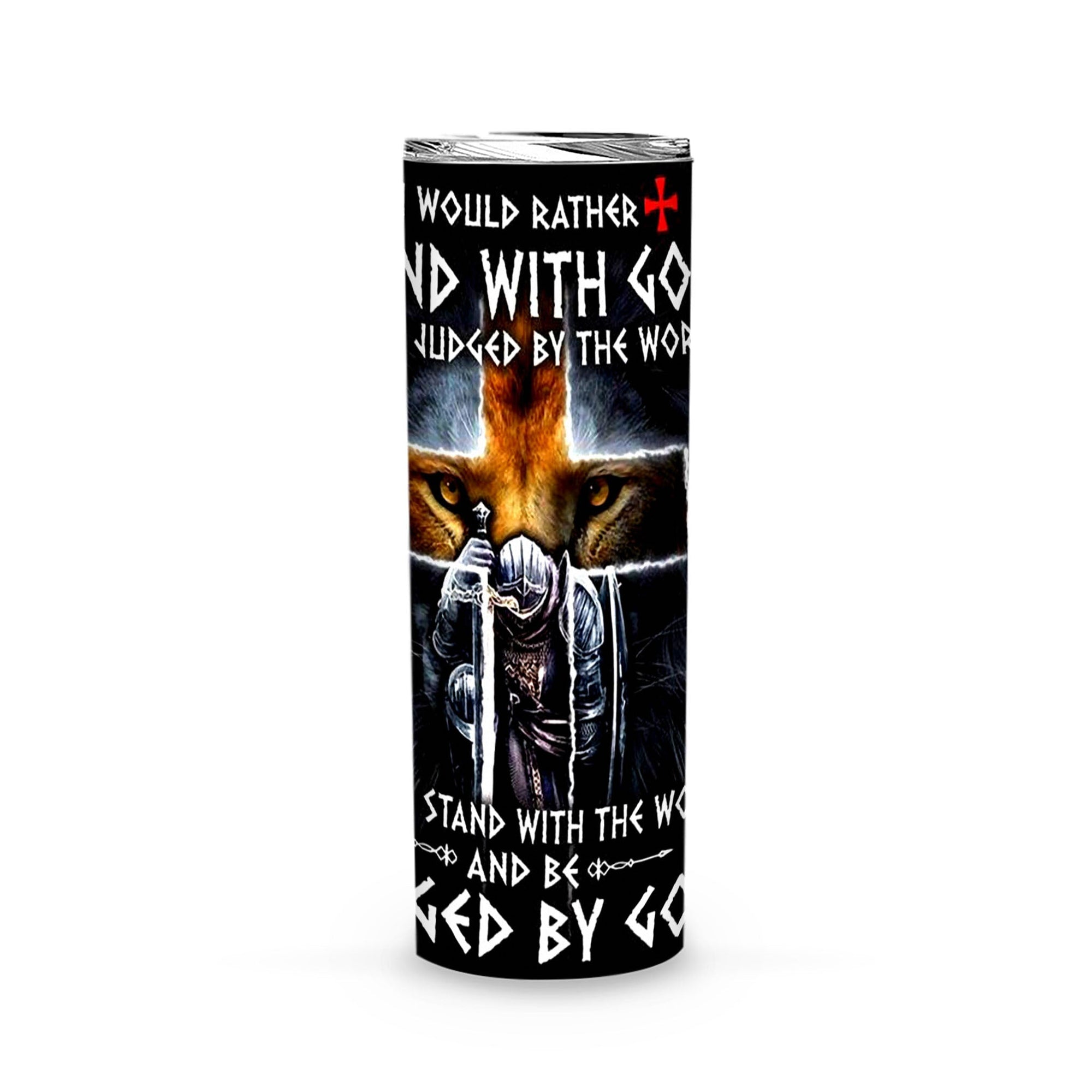 I Would Rather Stand With God And Be Judged By The World – Lion Warrior Skinny Tumbler