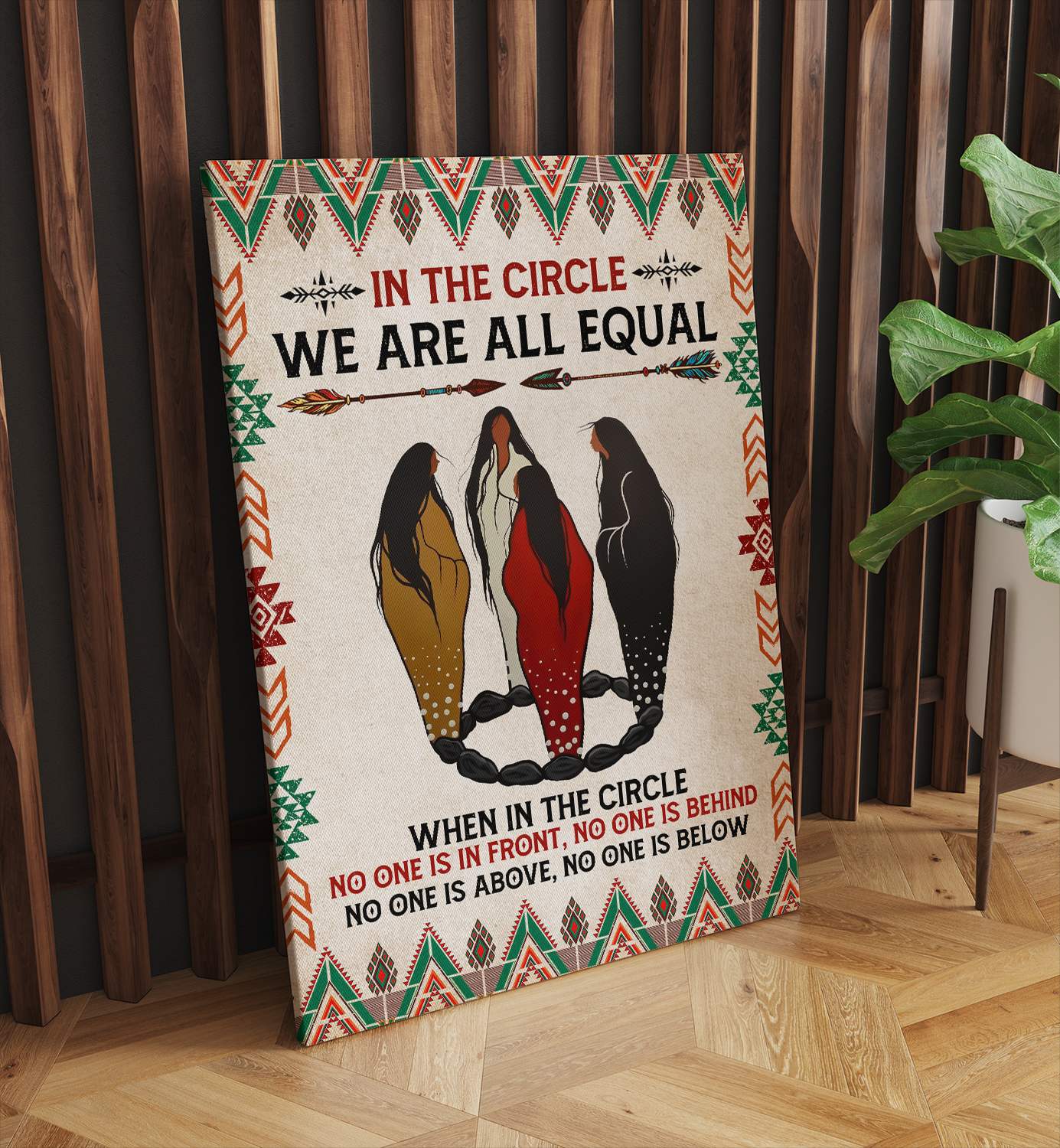 In The Circle We Are All Equal There Is No One In Front Of You And There's Nobody Behind You Native American Canvas Prints