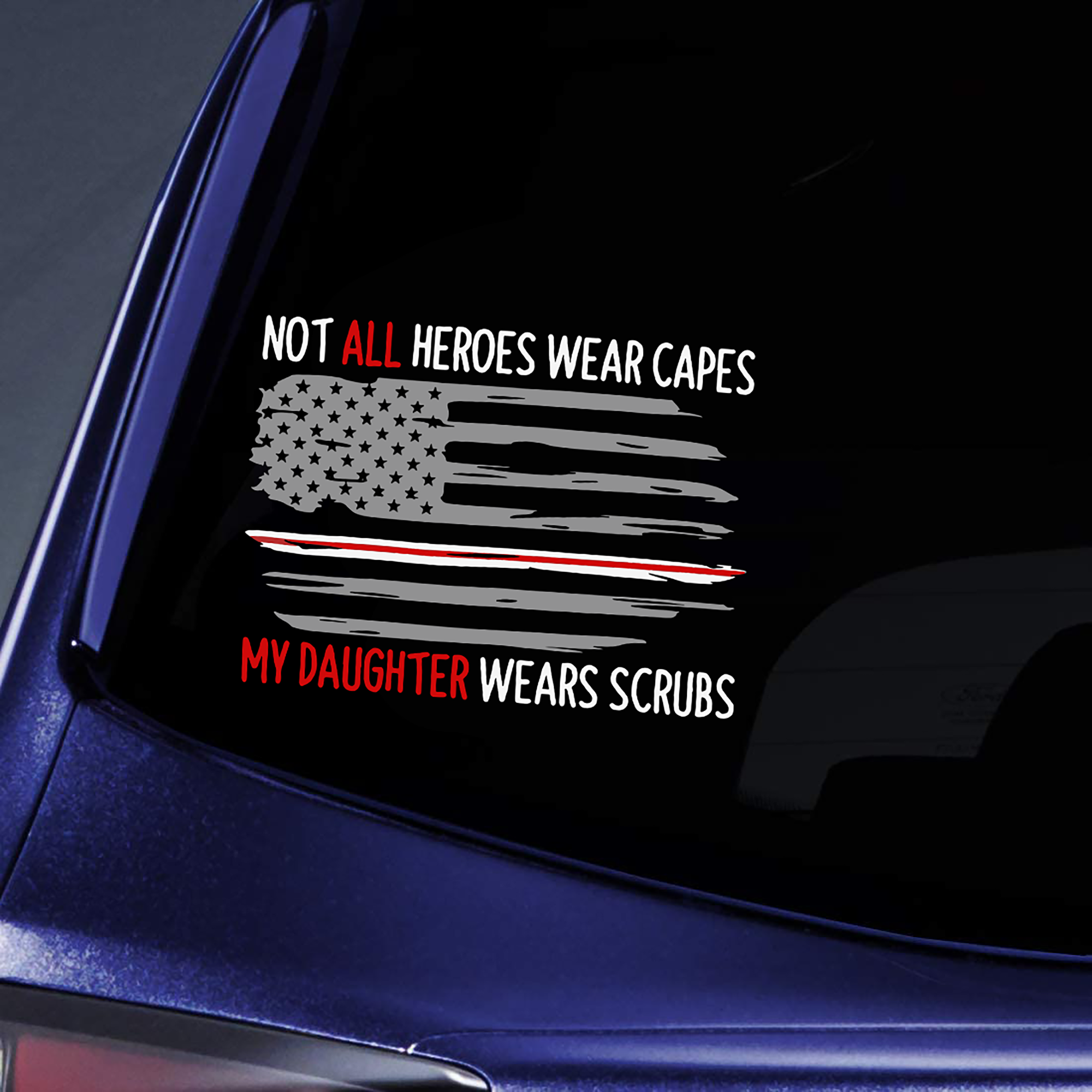 Not All Heroes Wear Capes My Daughter Sticker
