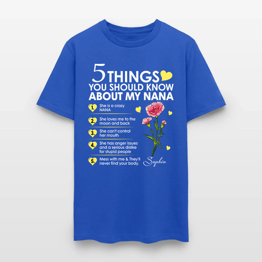 Personalized Birth Month Flower 5 Things You Should Know About My Nana T-Shirt