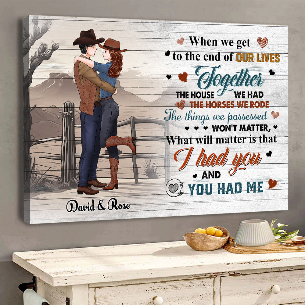 Personalized Cowboy Couple When We Get To The End Of Our Lives Together Canvas Prints
