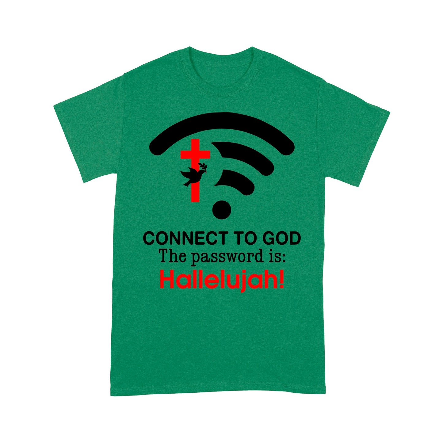 Connect To God The Password Is Hallelujah T-Shirt