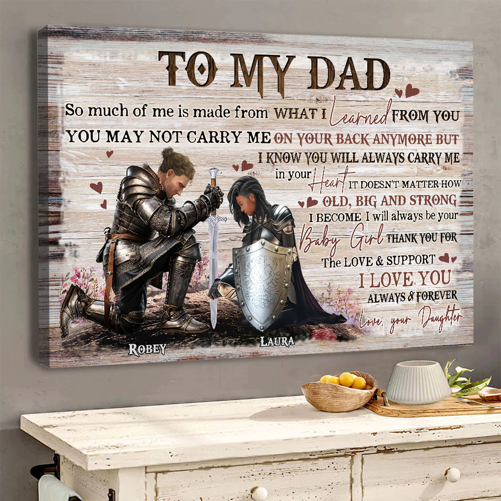 Personalized Dad And Daughter Warrior To My Dad So Much Of Me Is Made From What I Learned From You Poster Canvas