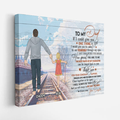 Personalized Daughter To My Dad If I Could Give You One Thing In Life I Would Give You Poster Canvas