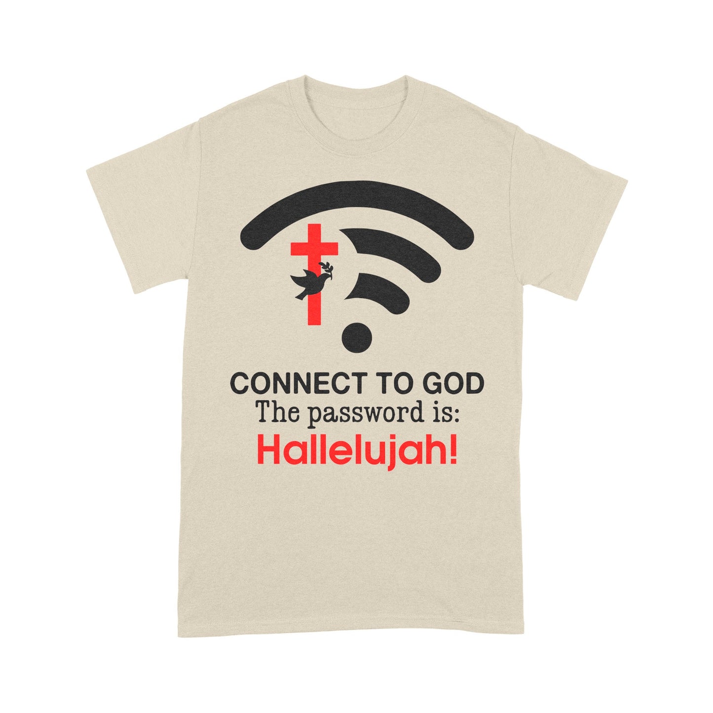 Connect To God The Password Is Hallelujah T-Shirt