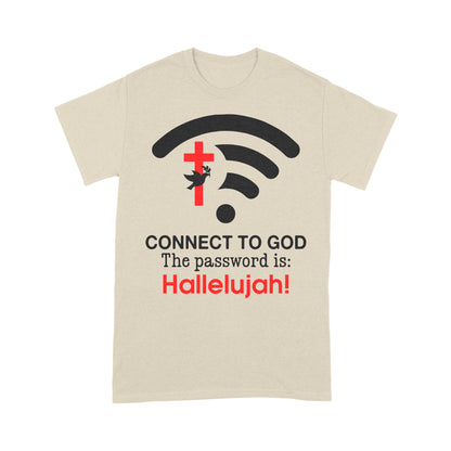 Connect To God The Password Is Hallelujah T-Shirt