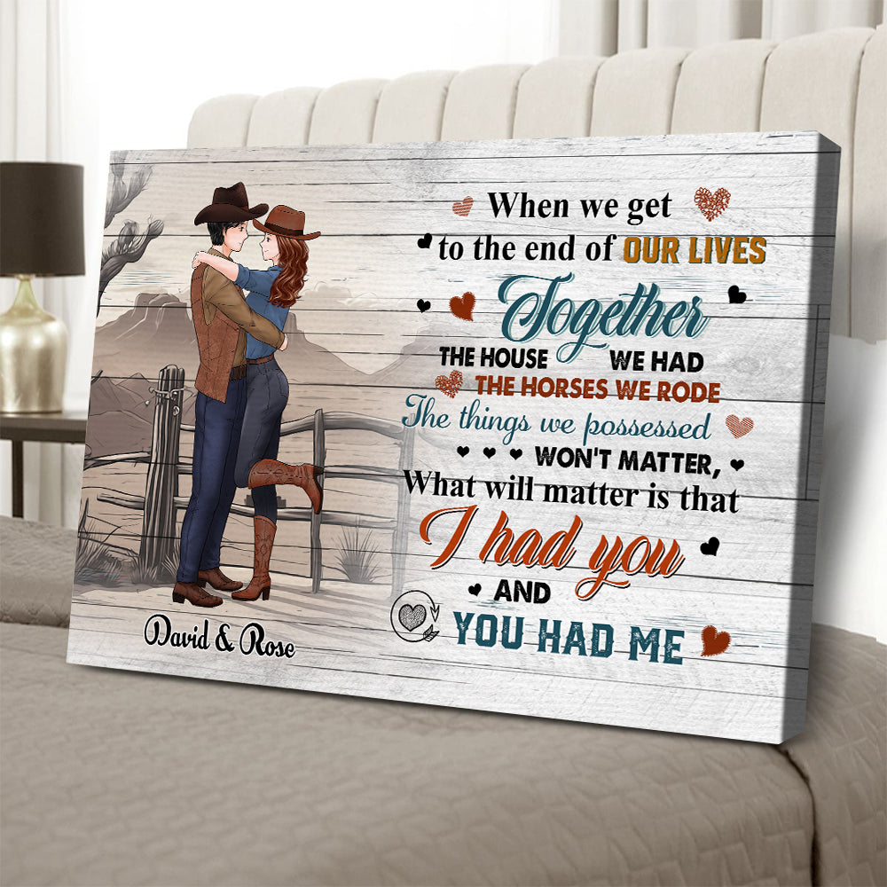 Personalized Cowboy Couple When We Get To The End Of Our Lives Together Canvas Prints