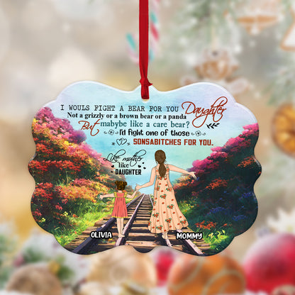 Personalized Like Mother Like Daughter I Would Fight A Bear For You Daughter Aluminum Ornament