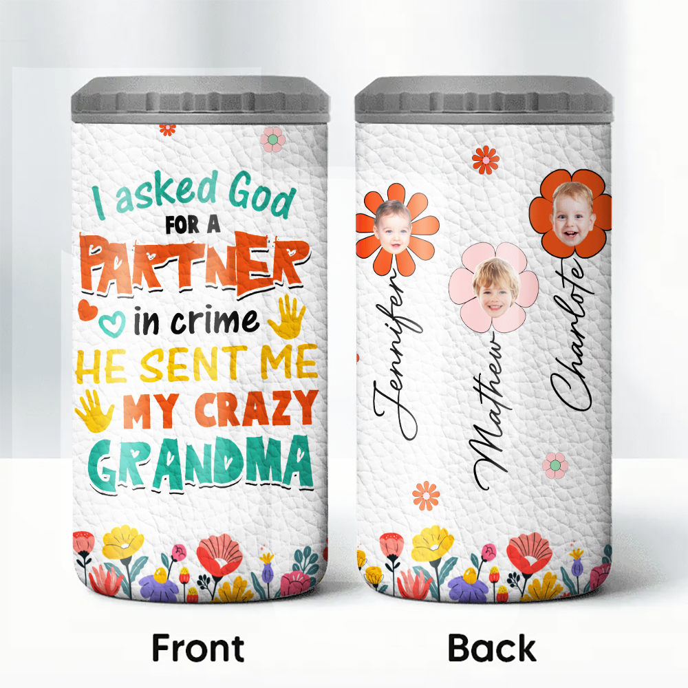 Personalized I Asked God For A Partner In Crime He Sent Me My Crazy Grandma 4-in-1 Cooler Tumbler