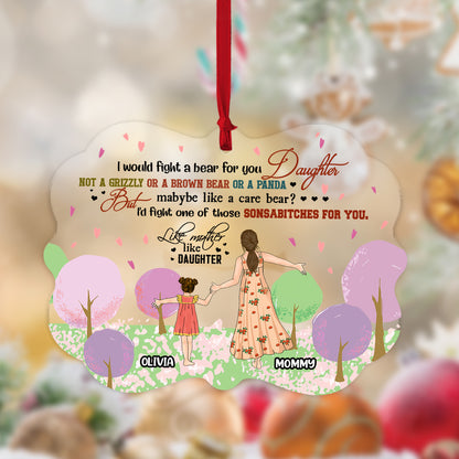 Personalized Like Mother Like Daughter I Would Fight A Bear For You Daughter Acrylic Ornament