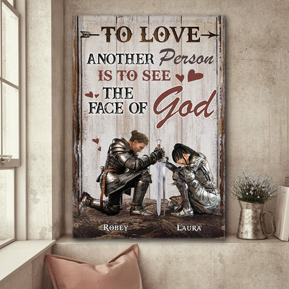 Personalized Couples Warrior To Love Another Person Is To See The Face Of God Poster Canvas