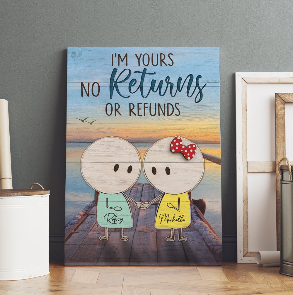 Personalized I Am Yours No Returns Or Refunds Canvas Prints
