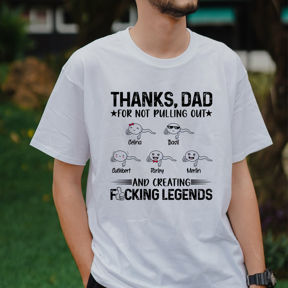 Not Pull Out Personalized Thanks Dad For Not Pulling Us Out T-Shirt, Funny Gift For ...