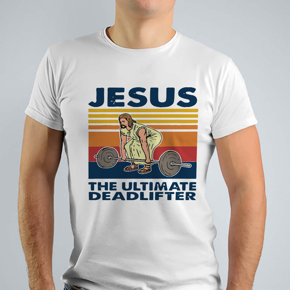 Jesus The Ultimate Deadlifter Weight Lifting Vintage T-Shirt