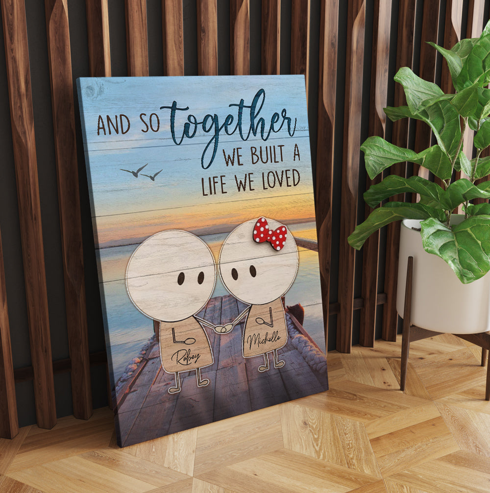 Personalized And So Together We Built A Life We Loved Canvas Prints