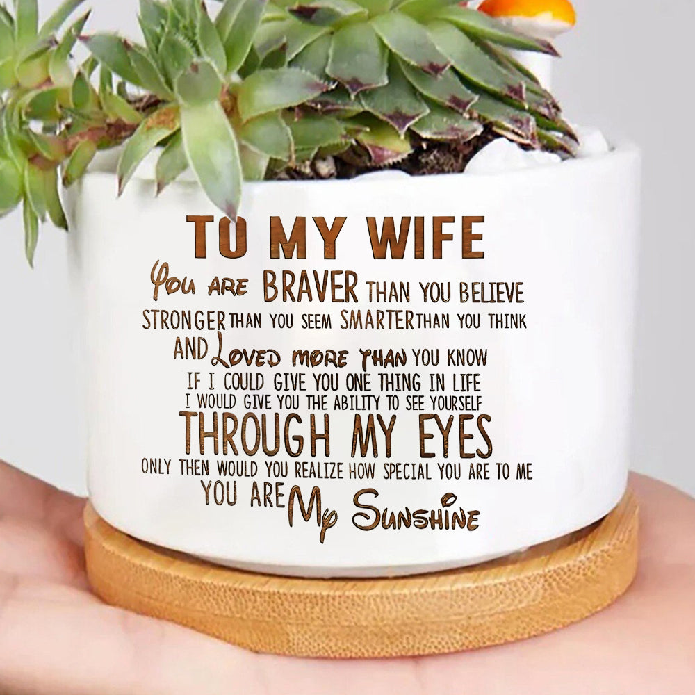 Personalized Couple My Wife You Are Braver Than You Believe Plant Pot