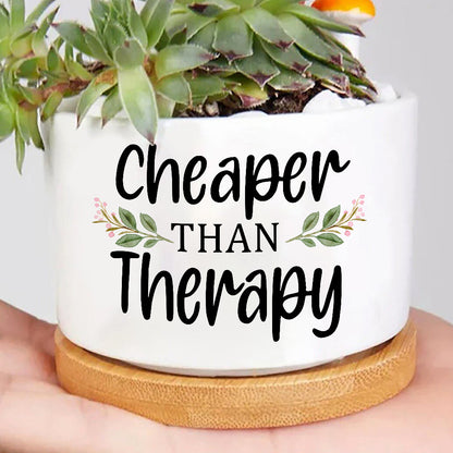 Cheaper Than Therapy Plan Pot