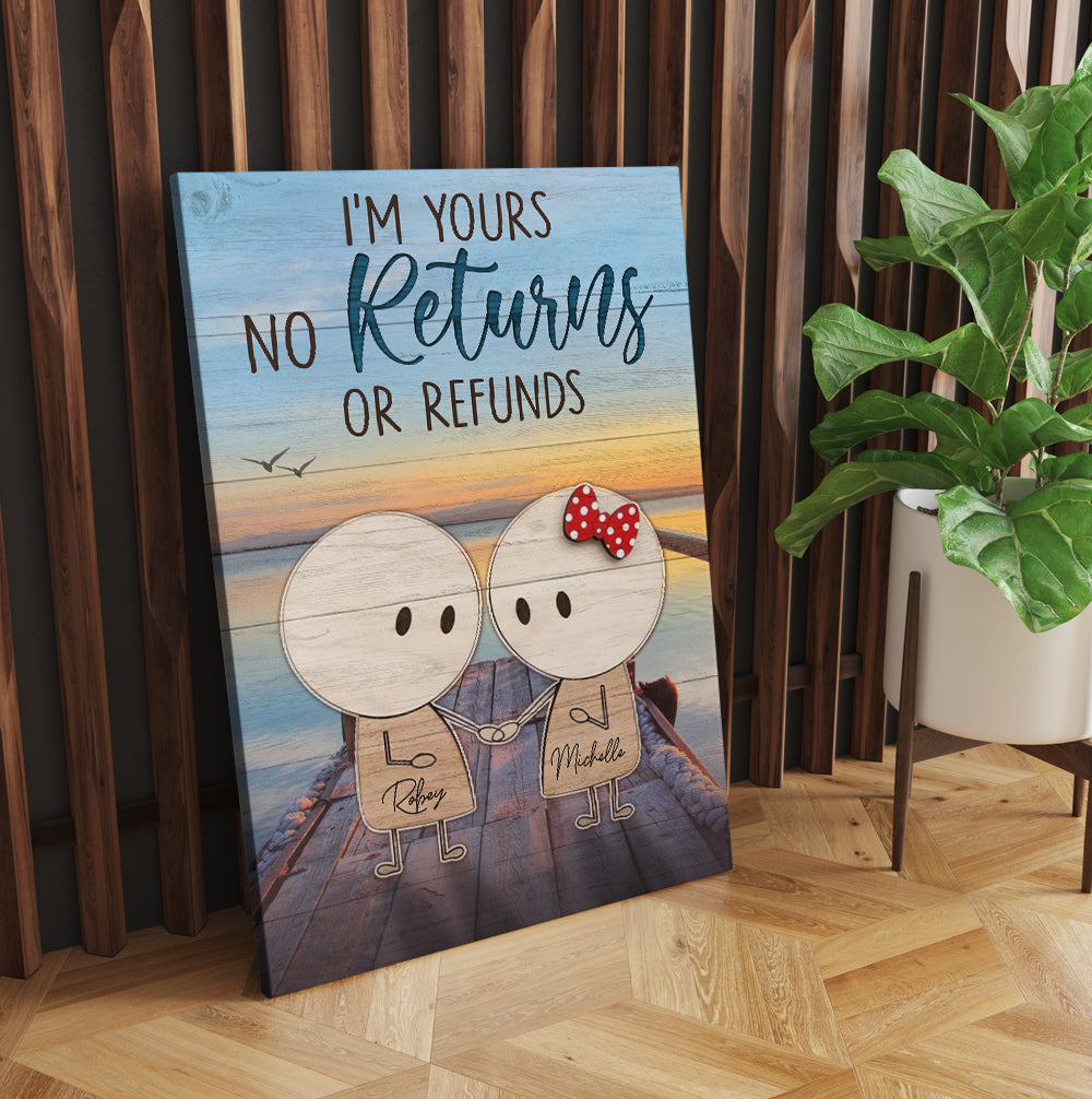 Personalized I Am Yours No Returns Or Refunds Canvas Prints