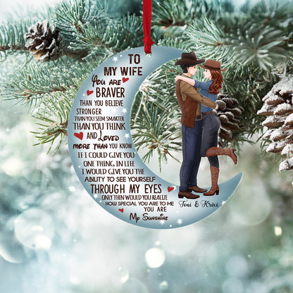 Personalized Couple Cowboy To My Wife You Are Braver Than You Believe Moon Acrylic Ornament