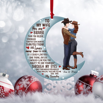 Personalized Couple Cowboy To My Wife You Are Braver Than You Believe Moon Acrylic Ornament