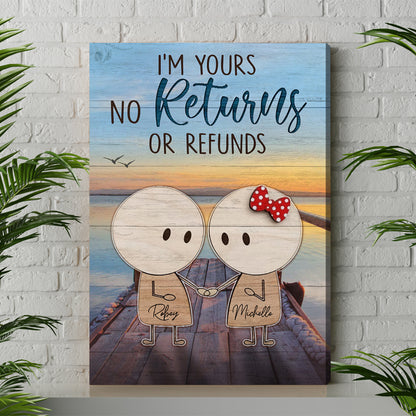 Personalized I Am Yours No Returns Or Refunds Canvas Prints