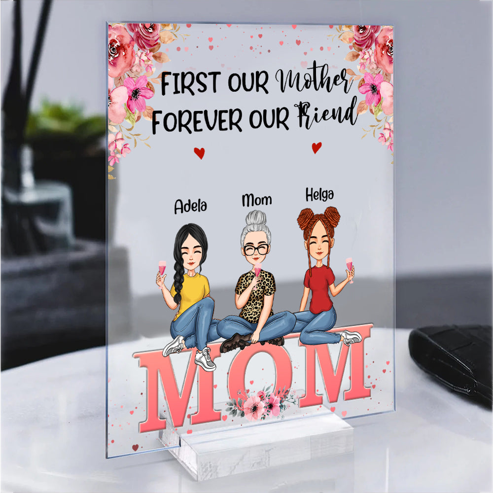 Personalized First My Mother Forever My Friend Custom Mom And Daughter Acrylic Plaque
