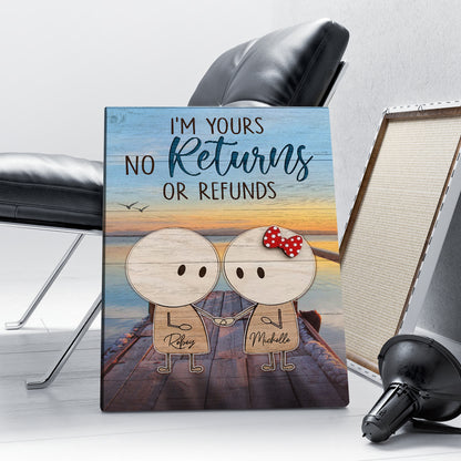 Personalized I Am Yours No Returns Or Refunds Canvas Prints