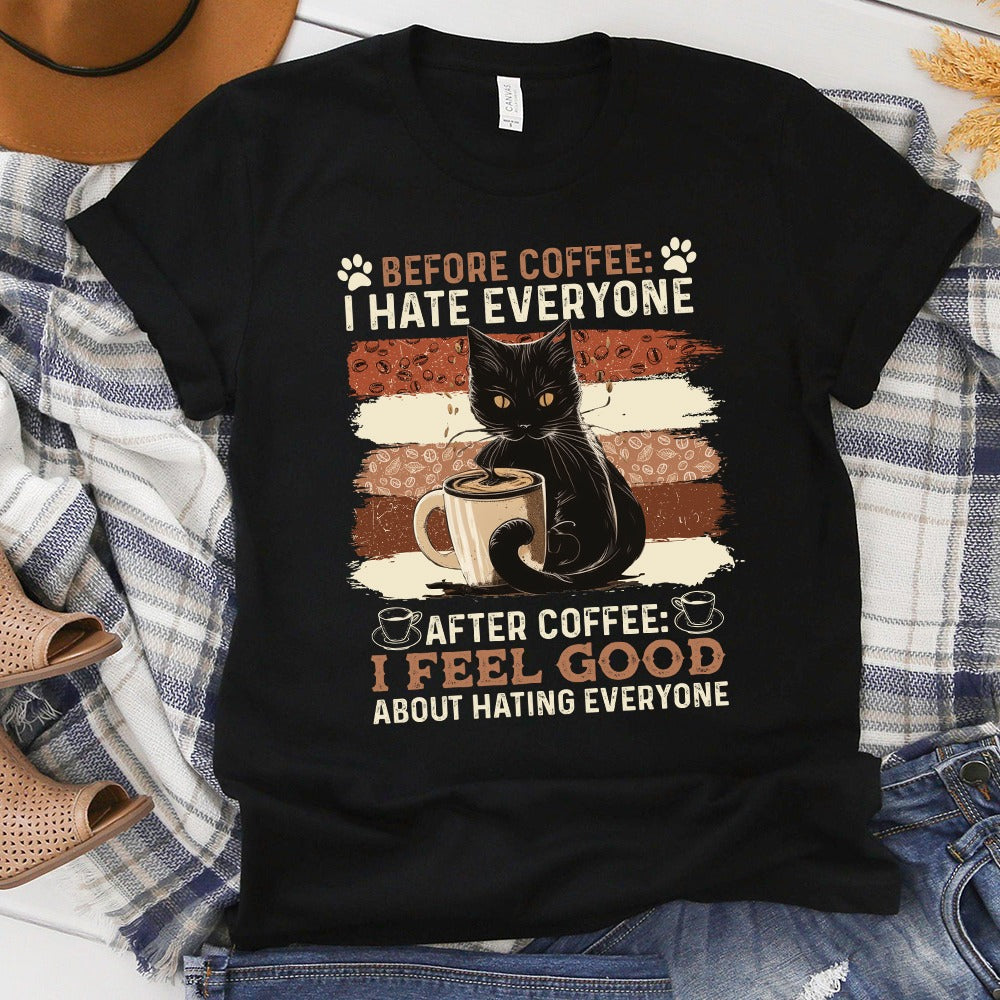 Before Coffee I Hate Everyone After Coffee Black Cat Drink Coffee