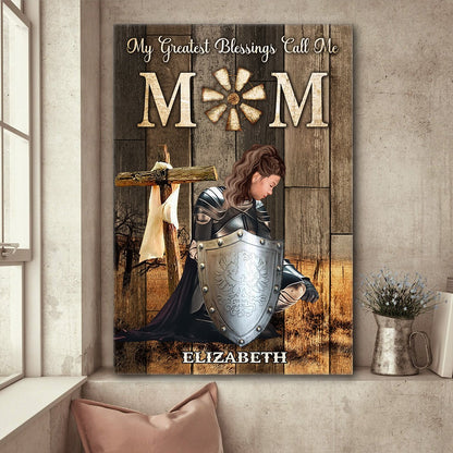 Personalized Child Warrior Of God, My Greatest Blessings Call Me Mom Poster Canvas