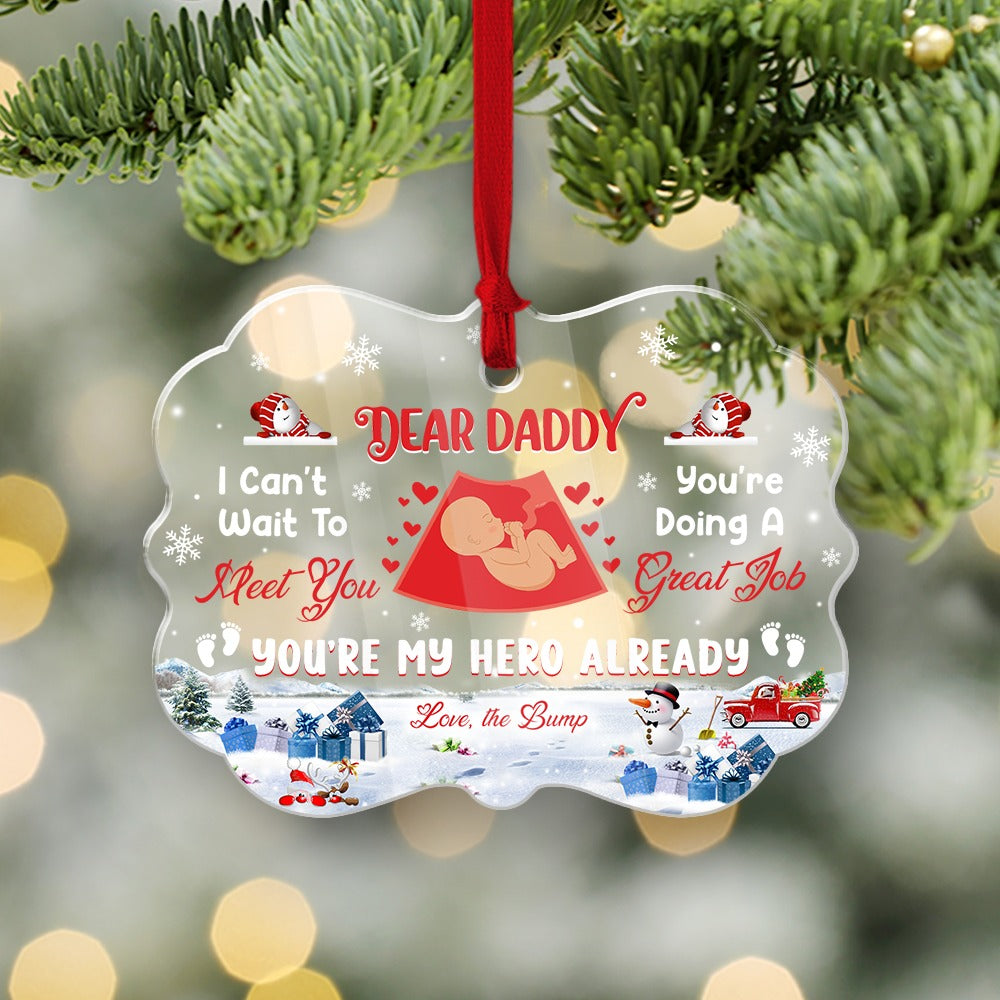 Personalized Dear Daddy I Can Not Wait To Meet You You Are Doing A Great Job Acrylic Ornament