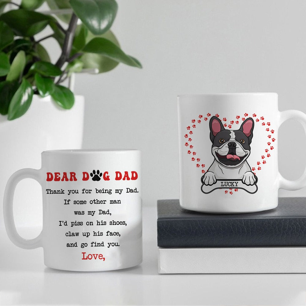 Personalized Dear Dog Dad Thank You For Being My Dad Mug