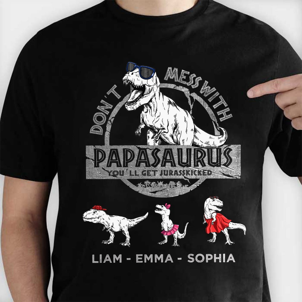 Personalized Do Not Mess With Papasaurus You Will Get Jurasskicked T-Shirt