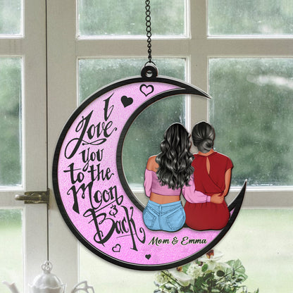 Personalized Mother And Daughters I Love You To The Moon And Back Hanging Suncatcher Ornament