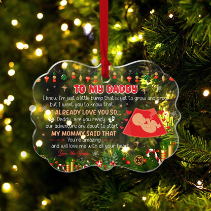 Personalized To My Daddy I Know I Am Just A Little Bump That Is Yet To Grow And Grow Acrylic Ornament