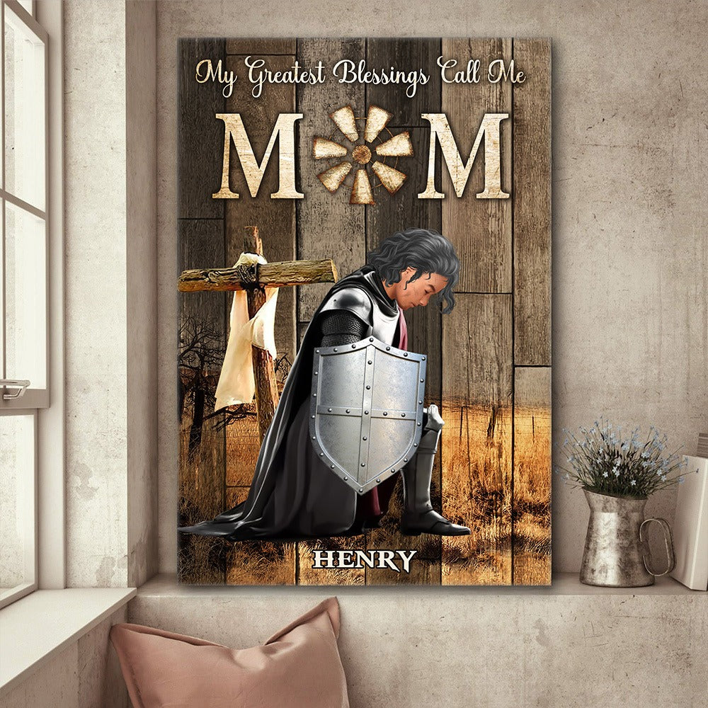 Personalized Child Warrior Of God, My Greatest Blessings Call Me Mom Poster Canvas
