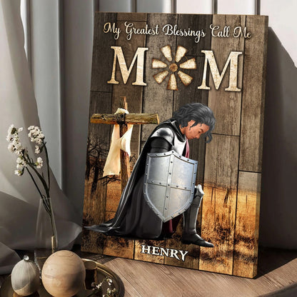 Personalized Child Warrior Of God, My Greatest Blessings Call Me Mom Poster Canvas