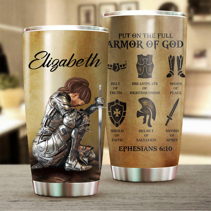 Personalized Woman Warrior of God Put On The Full Armor Of God Ephesians 6:10 Tumbler